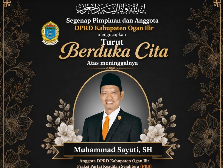 Anggota DPRD Ogan Ilir dari Fraksi PKS, Muhammad Sayuti Tutup Usia, Sahabat Ungkap Kehilangan Sosok Kritis