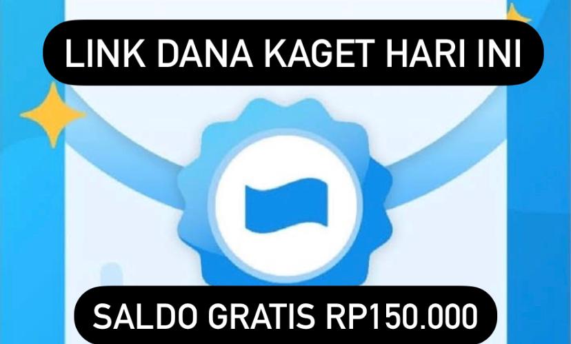 Langsung Cair! Klik Link DANA Kaget Ini dan Raih Saldo Gratisnya Hingga Rp150 Ribu