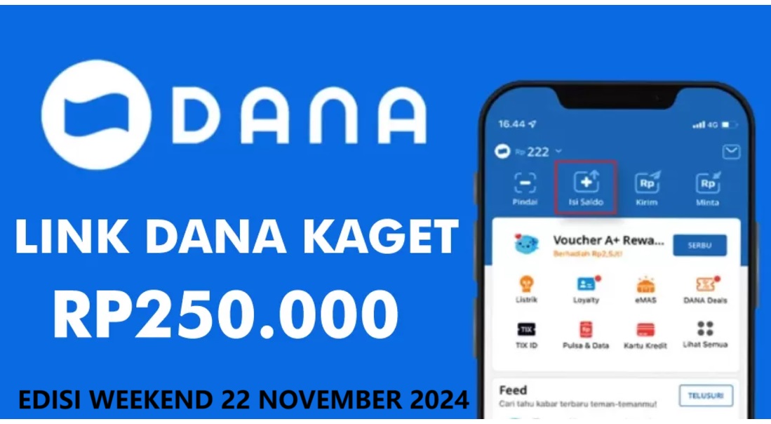 Sekarang! KLIK Saldo DANA Kaget Edisi Weekend 22 November 2024, Terbukti Membayar Rp250.000