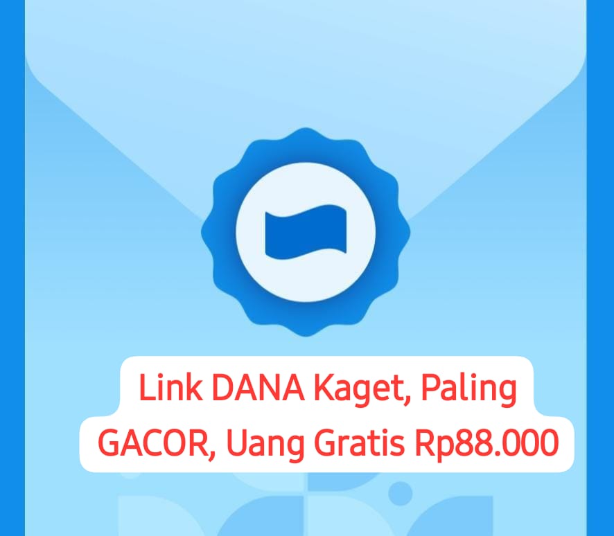 Paling Gacor! Berburu Link Terbaru Saldo DANA Kaget Rp88.000, Jangan Sampe Lewat!   