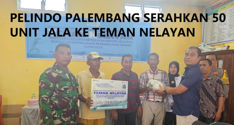 Pelindo Regional 2 Palembang Serahkan 50 Unit Jala Ikan ke Teman Nelayan di Keramasan