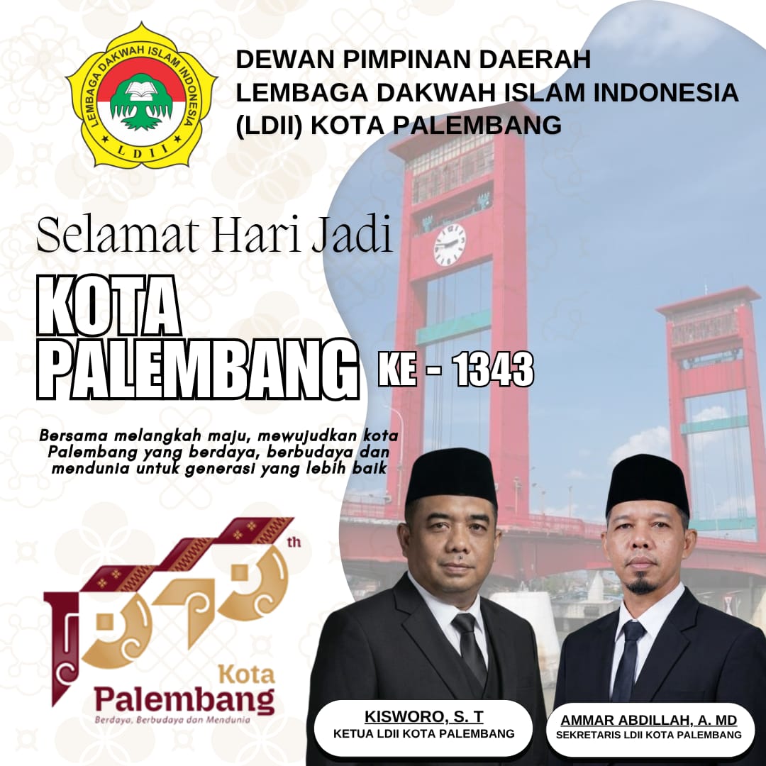 DPD LDII Kota Palembang Mengucapkan Dirgahayu Kota Palembang ke 1343