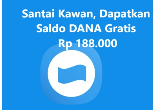 Sambil Santai Kawan, Dapatkan Saldo DANA Gratis Rp 188.000, Cuma Tuntaskan Misi Ini 