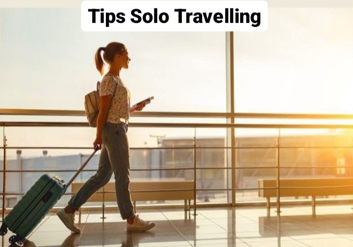 Solo Traveling untuk Pemula: 10 Tips Agar Perjalanan Nyaman dan Menyenangkan