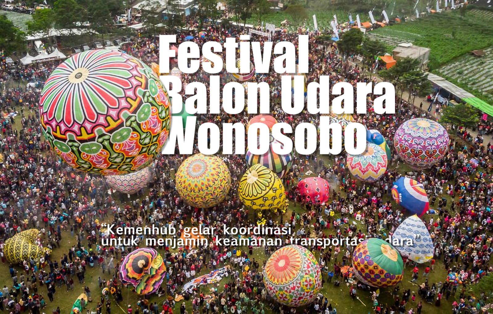 Langit Wonosobo Penuh Warna! koordinasi Kemenhub Siap Hadapi Festival Balon Udara saat Lebaran