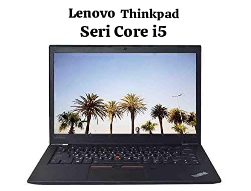 Update Harga dan Spesifikasi Lenovo Thinkpad Seri Prosesor Core i5, Dijamin Affordable untuk Anak Sekolah