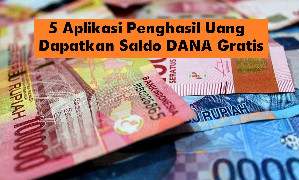 Coba Mainkan 5 Aplikasi Penghasil Uang Ini, Tambah Penghasilan Tanpa Ribet 