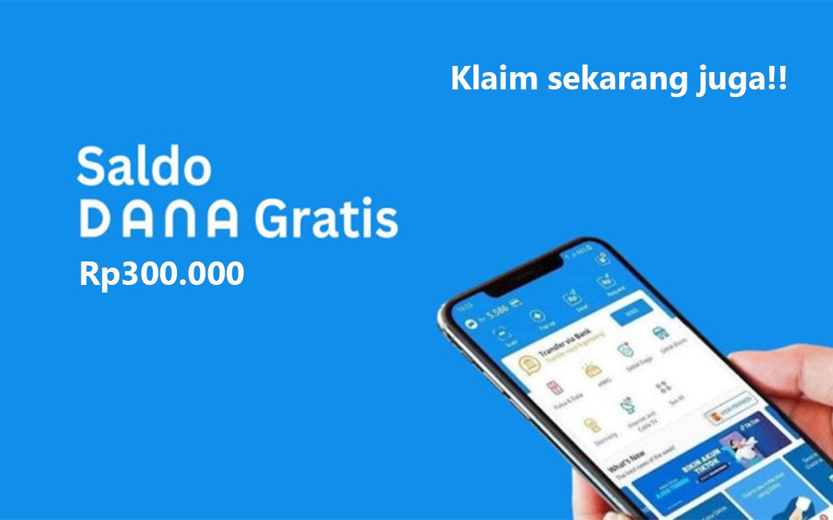 Tiga Cara Memperoleh Saldo DANA Gratis Rp300.000 dengan Mudah Langsung Cair ke E-Wallet