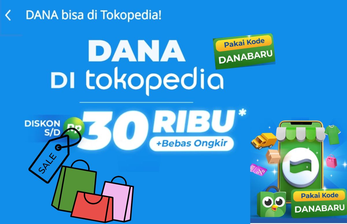 Promo Awal Bulan! Gunakan Kode DANA Baru di Tokopedia dan Dapatkan Diskon Hingga Rp30.000 Beserta Bebas Ongkir