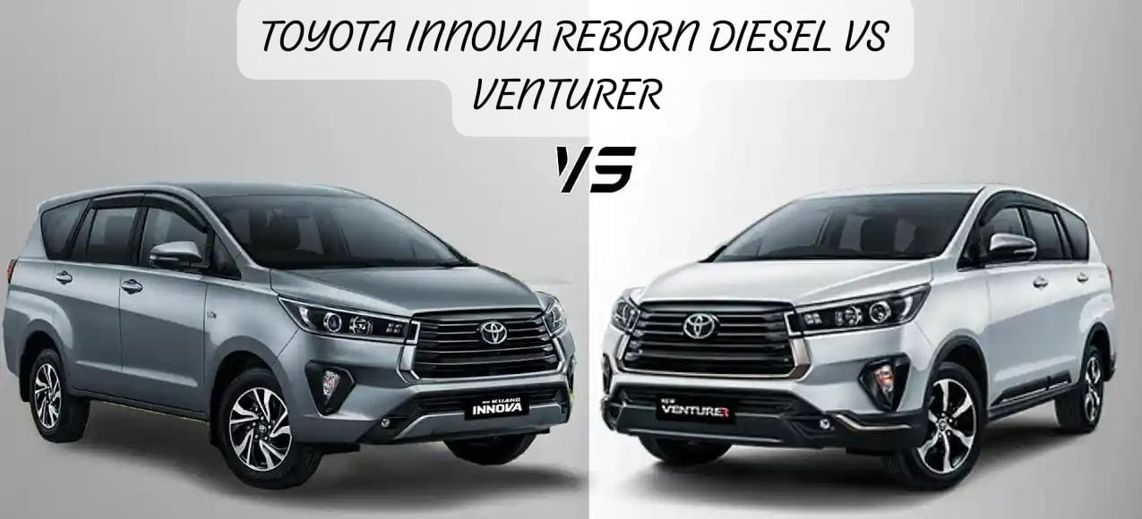 Toyota Innova Reborn Diesel Vs Venturer:  Berikut 5 Perbedaan Utama, Temukan Pilihan Terbaik untuk Anda