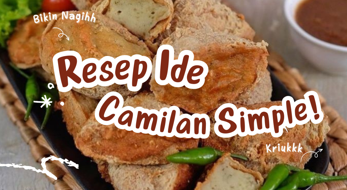 4 Ide Camilan Simple dan Kriuk, Pasti Bikin Nagih, Catat Resepnya!