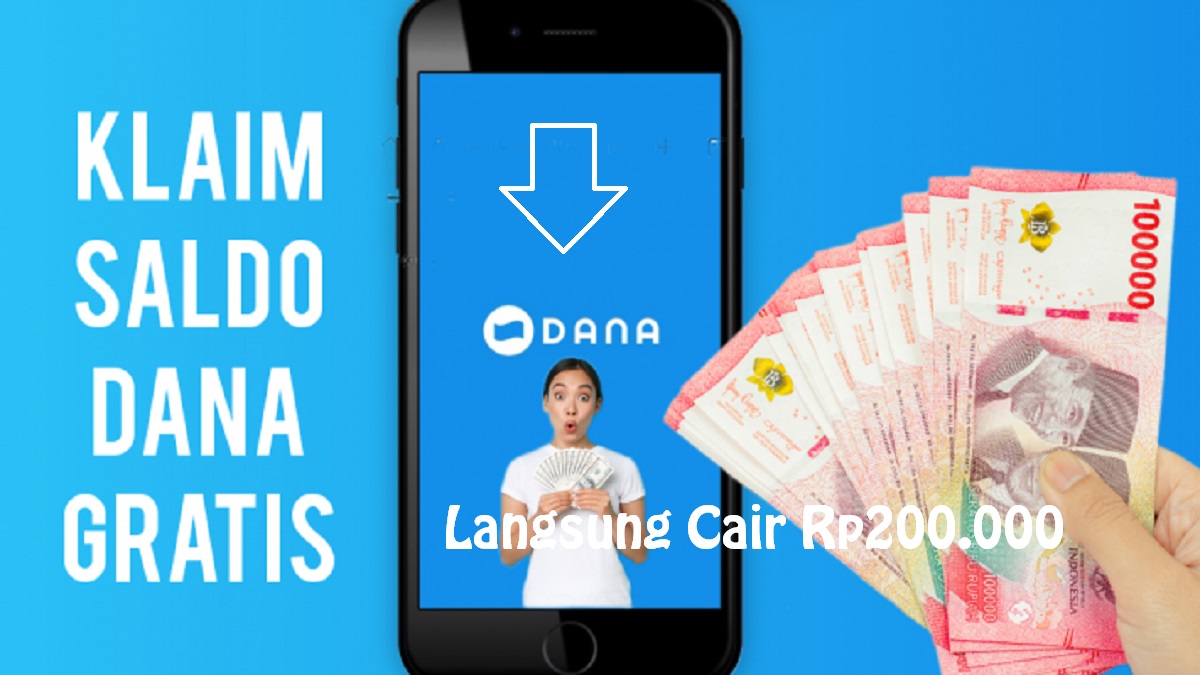 Saldo Gratis Rp200.000 Langsung Cair Masuk Dompet Digital, Klaim Link DANA Kaget Tanpa Syarat