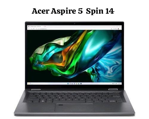 Cek Spesifikasi Acer Aspire 5 Spin 14 Dirancang dengan Desain Tipis dan Ringan dengan Performa Responsif