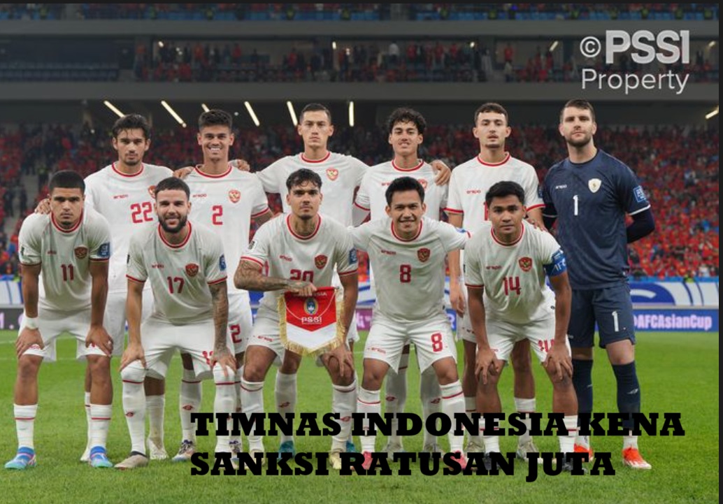 WADUH! FIFA Jatuhkan Sanksi 'Anak Emas', Timnas Indonesia Harus Rogoh Kocek Rp 300 Juta Lebih