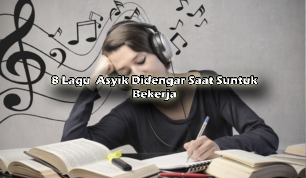 8 Lagu  Asyik Didengar Saat Suntuk Bekerja, Bisa Kembali Meningkatkan Mood