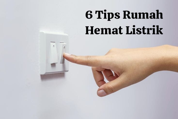 Mau Rumah Hemat Listrik? Lakukan 6 Tips Ini Dijamin Gak Boros Lagi dan Bikin Aman Pengeluaran