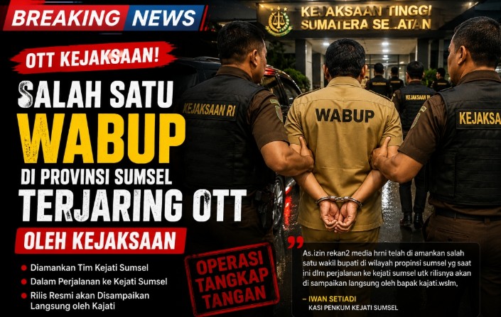 Salah Satu Wakil Bupati di Kabarkan Terjaring OTT Kejaksaan Tinggi Sumsel, Terkait Jatah Fee Proyek?
