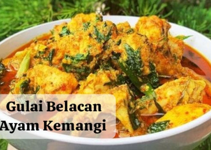 Resep Gulai Belacan Ayam Kemangi Khas Riau Pekanbaru, Hidangan Lezat yang Menggugah Selera