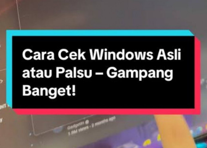 Cara Cek Windows Asli atau Bajakan Tanpa Aplikasi Tambahan, Cukup Pakai Fitur Bawaan