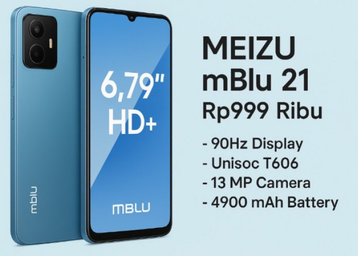 Meizu mBlu 21 Resmi Masuk Pasar Indonesia, Smartphone Rp999 Ribu dengan Fitur Menggoda