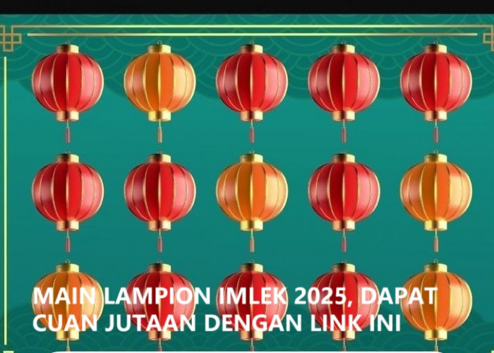 Main Lampion Imlek 2025, Cair Saldo DANA Jutaan Rupiah, Ini Linknya! 