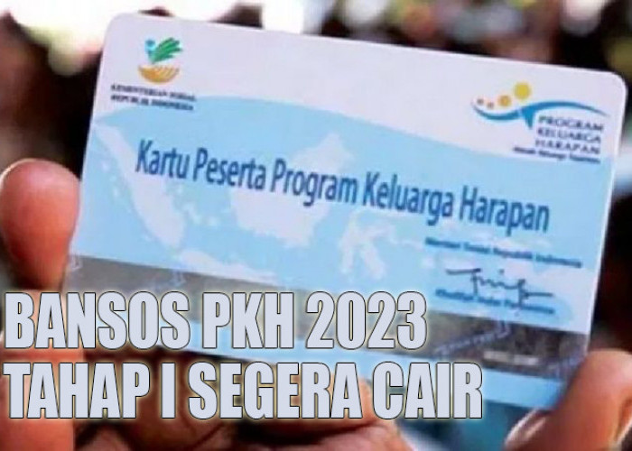 Siap-siap, Bansos PKH 2023 Tahap 1 Segera Cair 