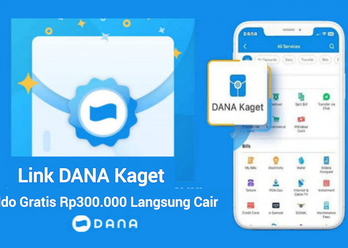 Langsung Klaim Link DANA Kaget Terbaru Hari Ini, Raih Kesempatan Dapat Saldo Gratis Hingga Rp300.000