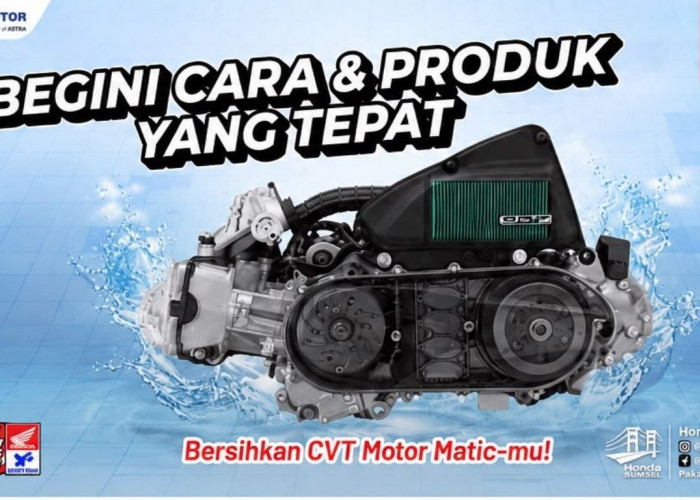 Jangan Sembarangan Bersihkan CVT Motor Matic, Honda Sumsel Rekomendasikan Produk yang Tepat