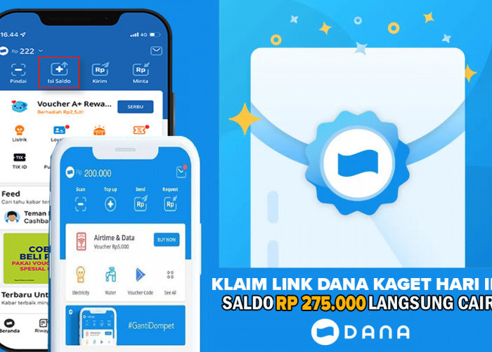 Gokil! Tarik Saldo Gratis Rp275 Ribu Lewat Link DANA Kaget, Auto Cair Hari Ini 18 Februari 2025