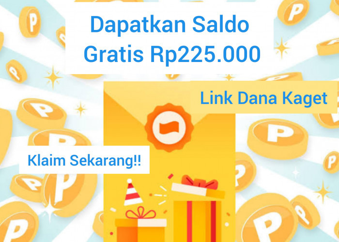 Raih Saldo Gratis Rp225.000 Lewat Fitur DANA Kaget, Buruan Coba! 