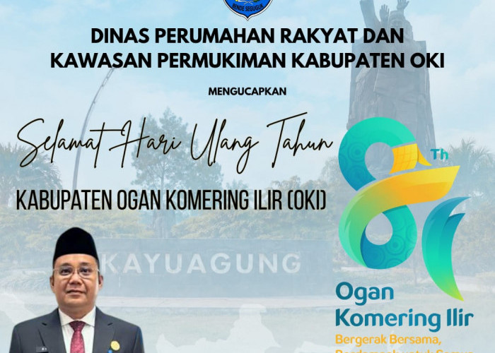 Dinas Perumahan Rakyat dan Kawasan Permukiman OKI:  Mengucapkan Selamat HUT Kabupaten OKI ke 81