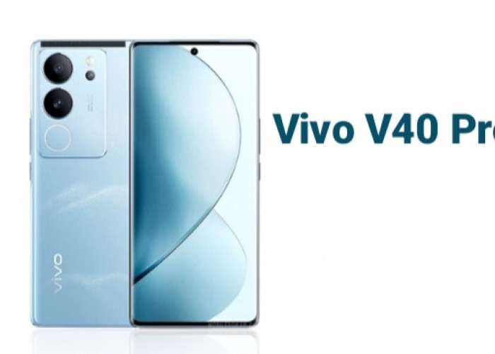 Vivo V40 Pro, Smartphone Gaming Optimal Ditenagai Chipset Dimensity 9000 dan Layar AMOLED 120 Hz