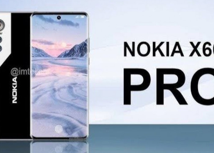Smartphone Flaghsip Nokia X60 Pro 5G dengan Layar Super AMOLED dan Refresh Rate 144 Hz
