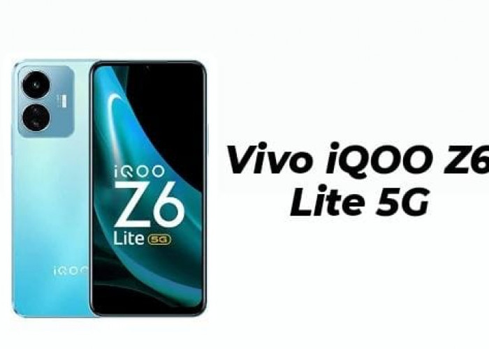 Vivo iQOO Z6 Lite 5G, Harga 2 Jutaan Tawarkan Performa Tangguh dan Fitur Lengkap untuk Multitasking 