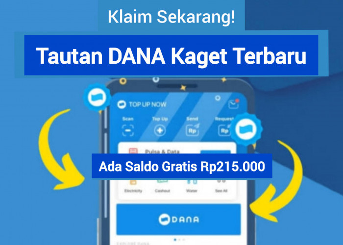 Ada Saldo Gratis Senilai Rp215.000 Spesial Langsung Klaim Tautan DANA Kaget