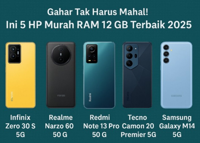 Gahar Tak Harus Mahal! Ini 5 HP Murah RAM 12 GB Terbaik 2025, Tampang Sangar Performa Ngebut