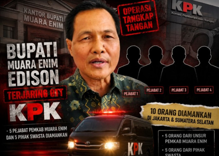 Geger OTT Bupati Edison, 4 Pejabat Pemkab Muara Enim Ikut Diangkut KPK