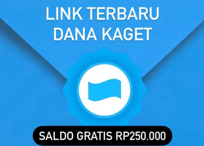 Masih Baru! Klik Link DANA Kaget Ini Sekarang, Saldo Gratis Rp250 Ribu Cair ke Dompet Digital