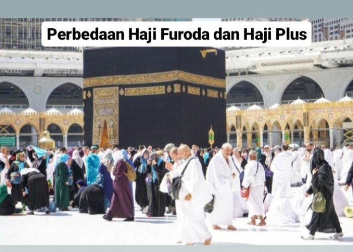 Perbedaan Haji Furoda dan Haji Plus: Mana yang Lebih Afdol?