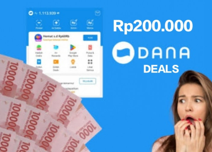 Cuma Tap-Tap Layar Dapat Rejeki Nomplok Aplikasi Deal, DANA kaget Rp200.000 Pasti Cair