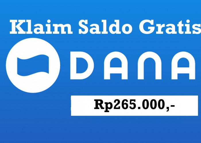 Dapatkan Saldo DANA Gratis Rp265.000, Berikut 3 Cara Rahasia Mendapatkan dan Belum Banyak Diketahui!