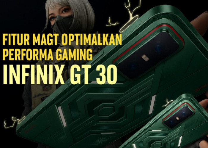 Fitur MAGT Bikin Performa Infinix GT 30 Pro Makin Gahar, Primadona Ponsel Gaming Mid-Range