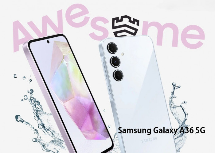 Samsung Galaxy A36 5G atau Galaxy A35 5G di Tahun 2025? Simak Perbandingan Spesifikasinya