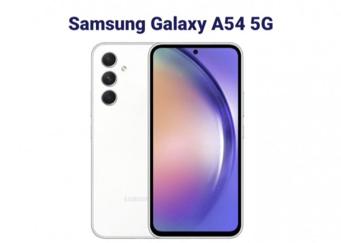 Samsung Galaxy A54 5G, Ponsel Kelas Menengah dengan Performa Gaming serta Desain Minimalis dan Ergonomis