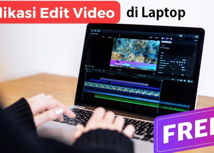 Cara Edit Video di Laptop, Berikut Aplikasi Paling Praktis Digunakan dan Gratis