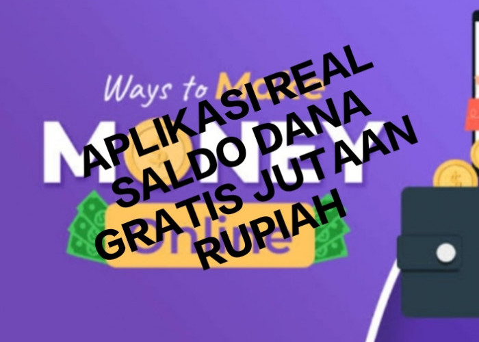 Hanya Modal Internet, Aplikasi Real Penghasil Saldo DANA Gratis Ini Bisa Dapat Cuan hingga Jutaan Rupiah