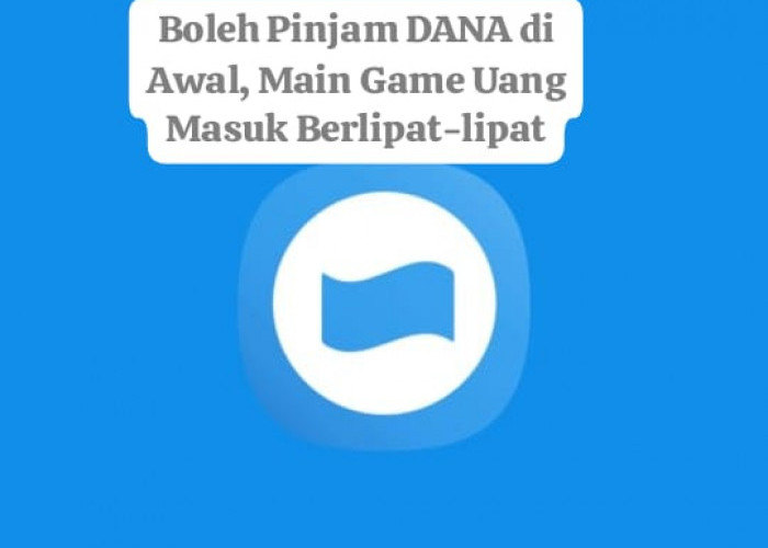 Boleh Ngutang di Awal, Ini Game Penghasil Saldo DANA Tercepat dan Berlipat-lipat, Misinya Mudah Saja!