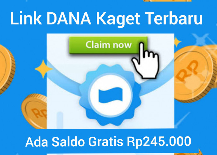 Dapatkan Link DANA Kaget Terbaru, Ada Saldo DANA Gratis Rp 245.000 Bisa Langsung Klaim!