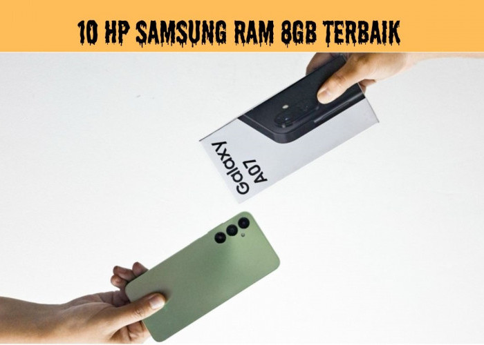 10 HP Samsung dengan RAM 8GB Terbaik Bulan Juni 2026, Layar AMOLED Performa Lancar