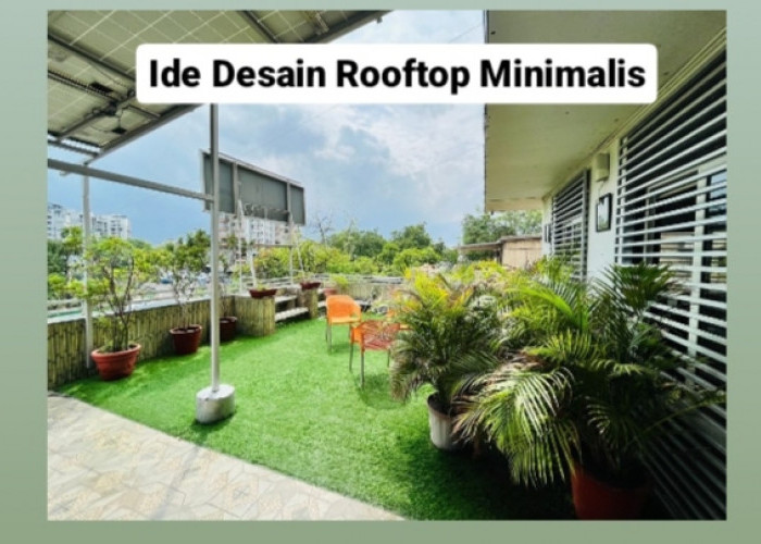 10 Ide Desain Rooftop Minimalis yang Bikin Rumah Lebih Nyaman, Maksimal Ruang Atap! 